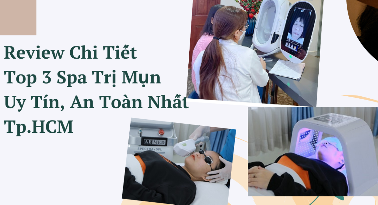 Detailed Review of Top 3 Trusted and Safe Acne Treatment Spas in Ho Chi Minh City