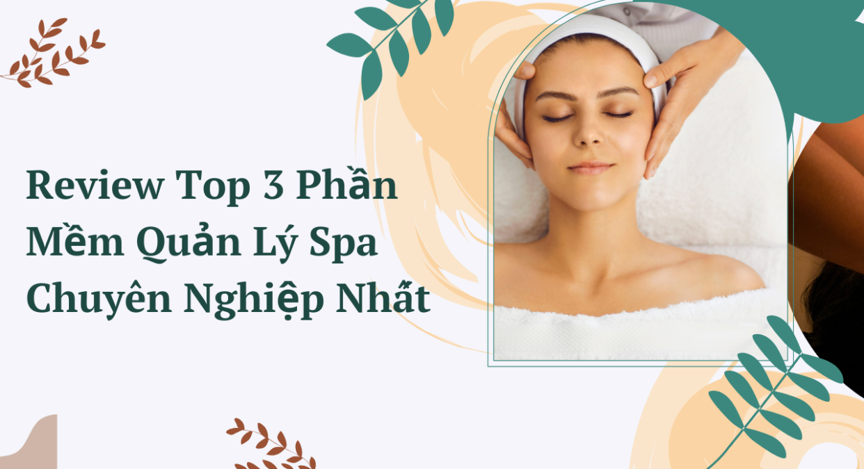 Review of the Top 3 Most Professional Spa Management Software in 2025