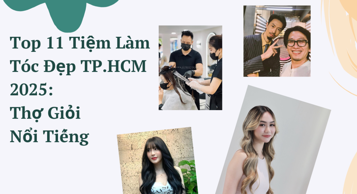 Top 11 Hair Salons in Ho Chi Minh City 2025: Skilled and Renowned Stylists