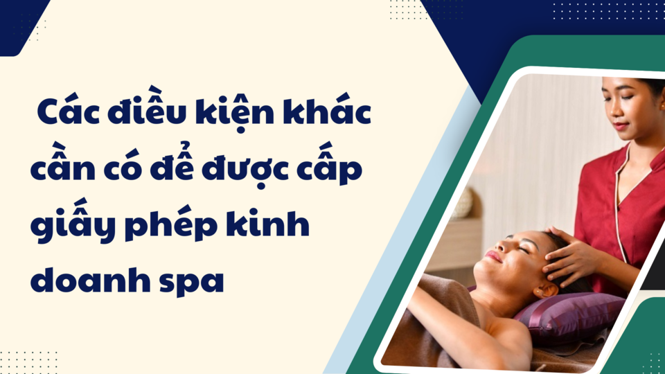 Các điều kiện khác cần có để được cấp giấy phép kinh doanh spa