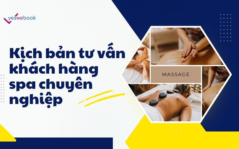 Kịch bản tư vấn khách hàng spa chuyên nghiệp