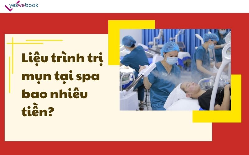 Liệu trình trị mụn tại spa bao nhiêu tiền